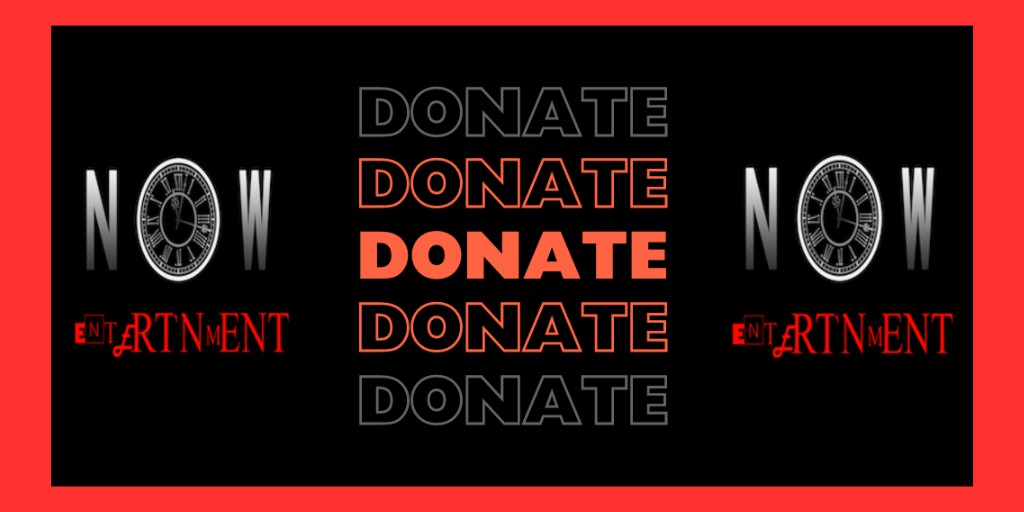 Show your support and donate to Now Entertainment Magazine and support independent journalism